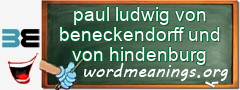 WordMeaning blackboard for paul ludwig von beneckendorff und von hindenburg